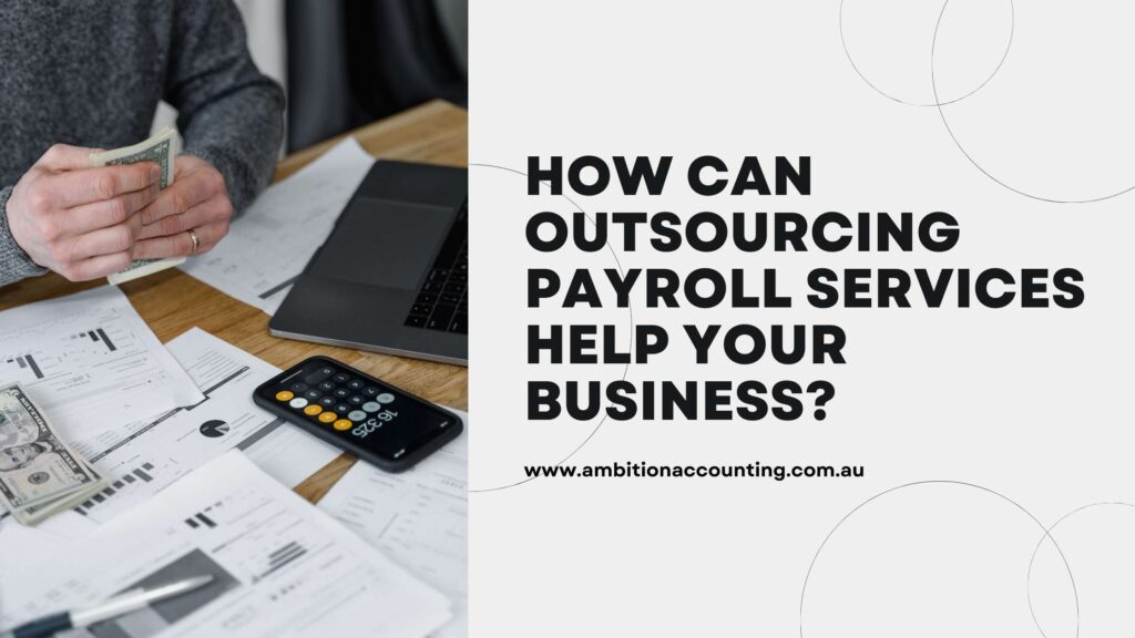 How can Outsourcing Payroll Services Help your Business